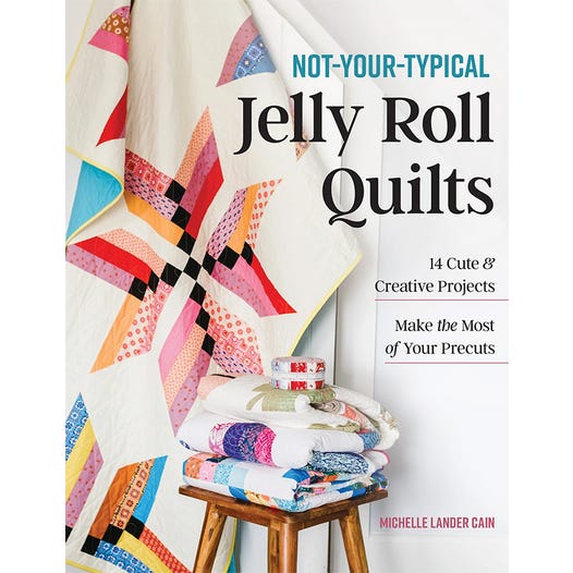 Not-Your-Typical Jelly Roll Quilt Book